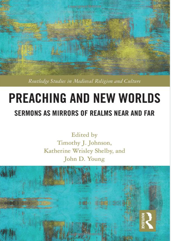 Preaching and New Worlds: Sermons as Mirrors of Realms Near and Far 
